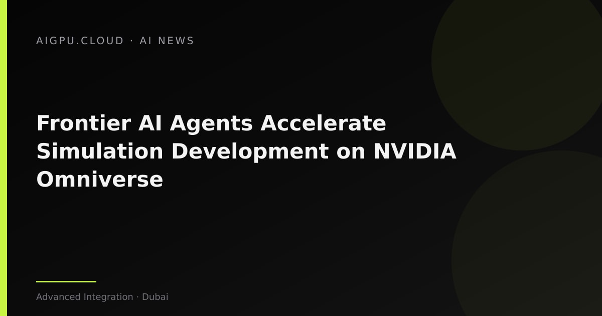 مطور يوجه وكيل ذكاء اصطناعي لتجميع محاكاة قائمة على الفيزياء في NVIDIA Omniverse