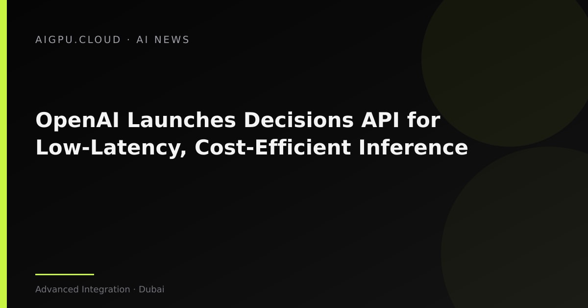 OpenAI Decisions API architecture diagram showing low-latency inference pipeline